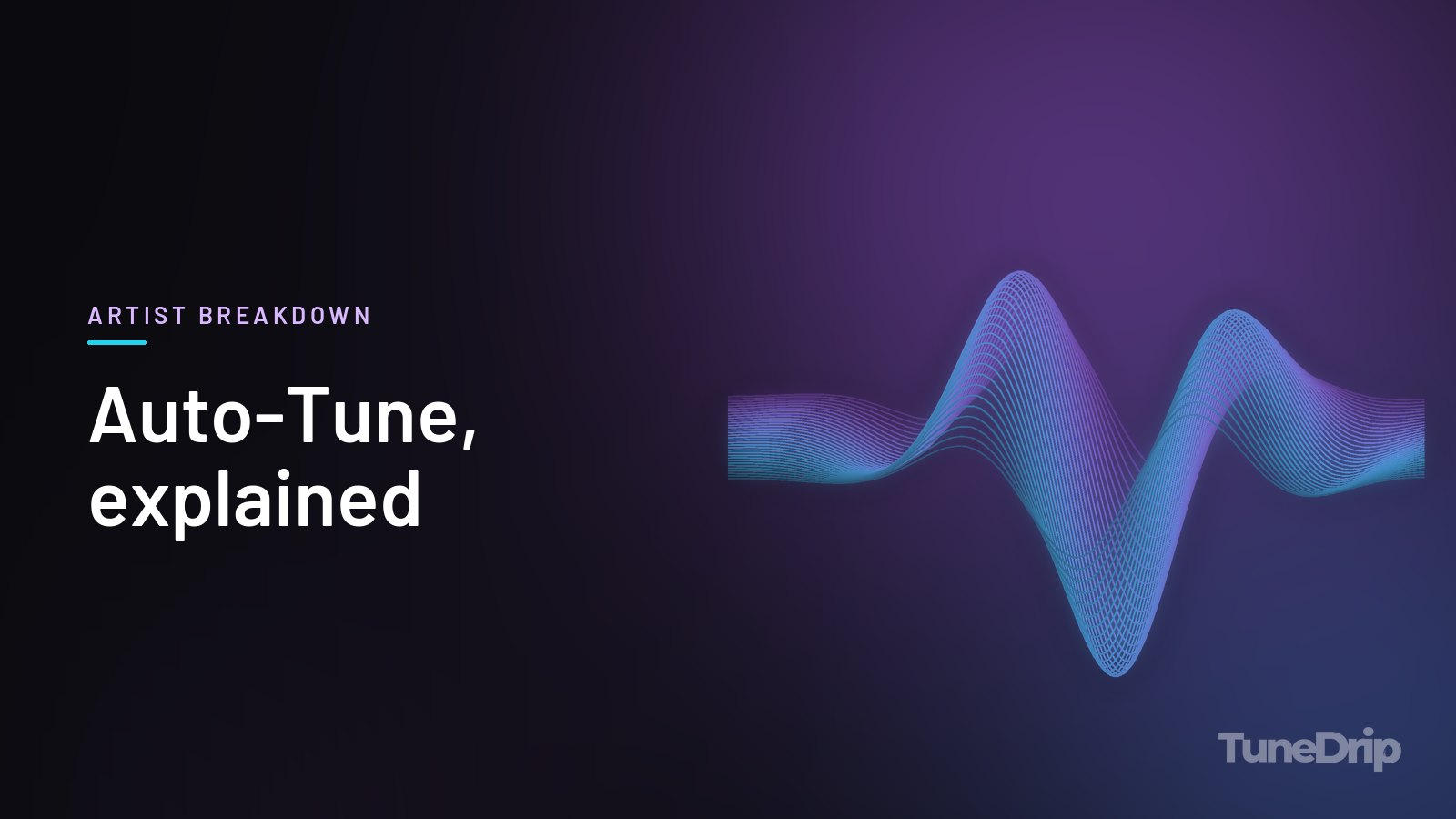 Auto-Tune, explained: TuneDrip cover with glowing violet-to-cyan waveform lines on a dark background