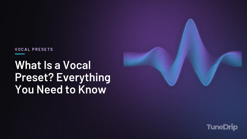 What Is a Vocal Preset? Everything You Need to Know: TuneDrip cover with glowing violet-to-cyan waveform lines on a dark background