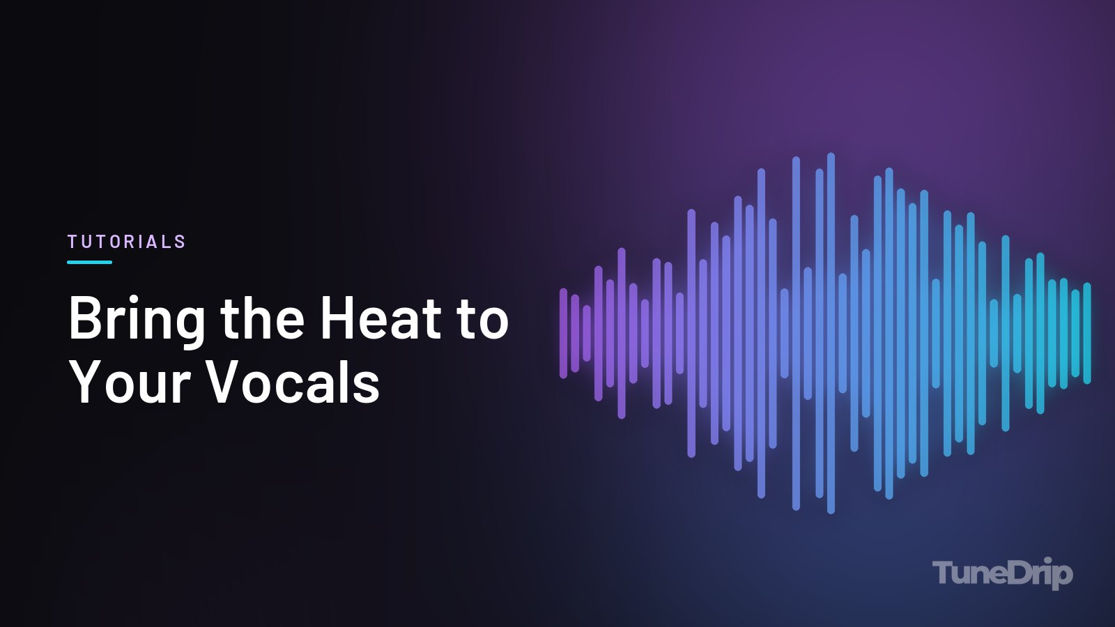 Bring the Heat to Your Vocals: TuneDrip cover with violet-to-cyan spectrum bars on a dark background
