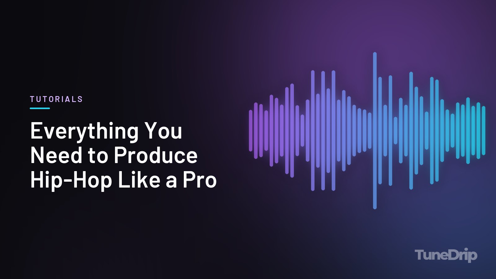 Everything You Need to Produce Hip-Hop Like a Pro: TuneDrip cover with violet-to-cyan spectrum bars on a dark background