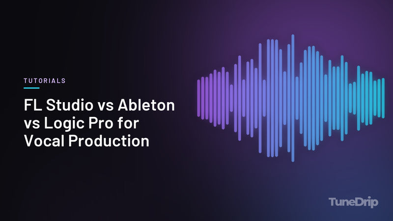 FL Studio vs Ableton vs Logic Pro for Vocal Production: TuneDrip cover with violet-to-cyan spectrum bars on a dark background