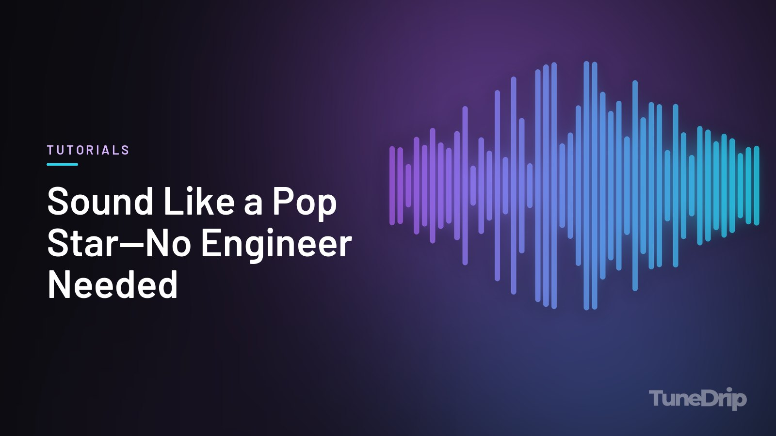 Sound Like a Pop Star—No Engineer Needed: TuneDrip cover with violet-to-cyan spectrum bars on a dark background