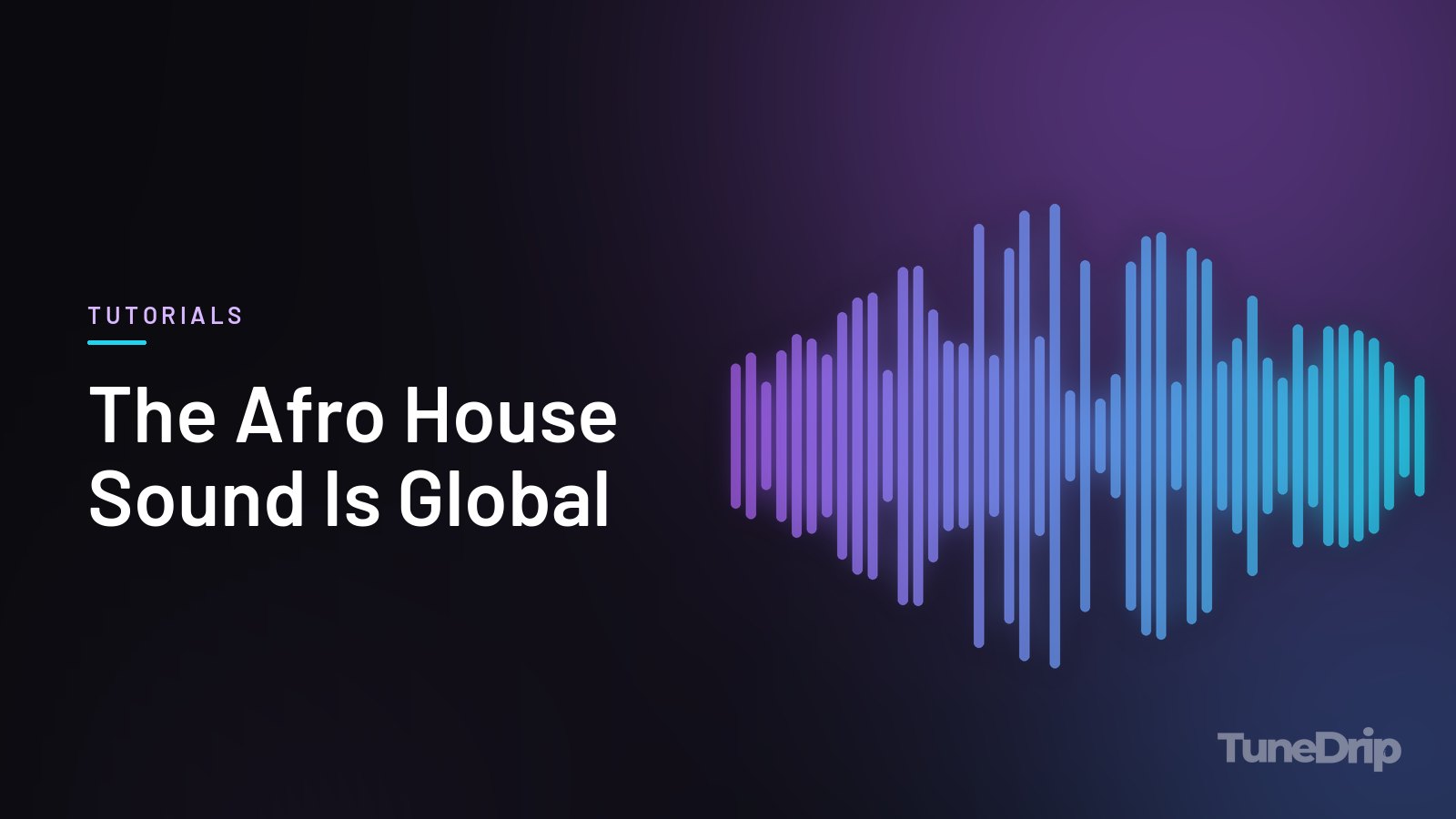 The Afro House Sound Is Global: TuneDrip cover with violet-to-cyan spectrum bars on a dark background